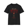 The Last Match T-Shirt | Dark Noir Graphic Tee | Minimalist Matchstick Shirt | Gothic Streetwear | Rock Style Unisex Tee