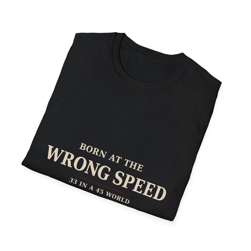 Born at the Wrong Speed T-Shirt | Retro Racing Phrase Tee