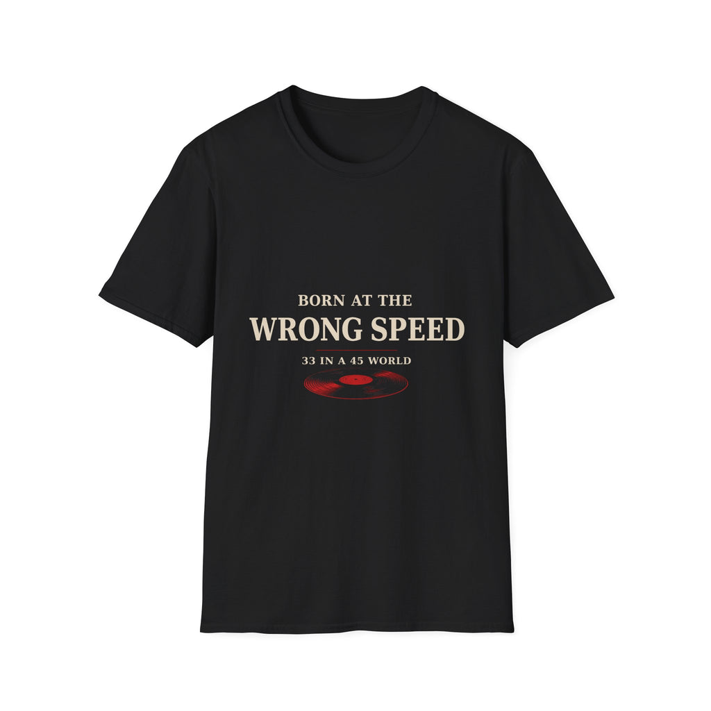 Born at the Wrong Speed T-Shirt | Retro Racing Phrase Tee