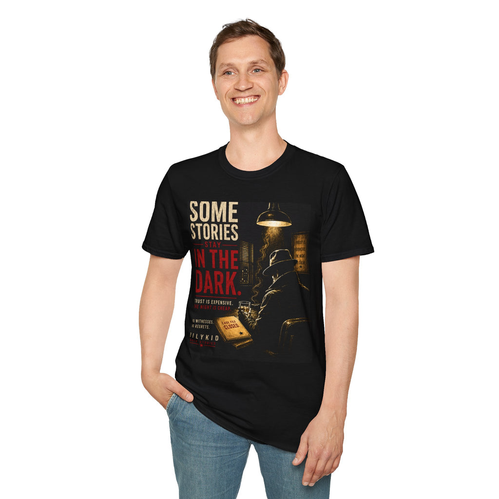 Some Stories Stay in the Dark T-Shirt | Noir Detective Graphic Tee | Dark Aesthetic Shirt | Vintage Crime Style | Unisex Graphic Tee