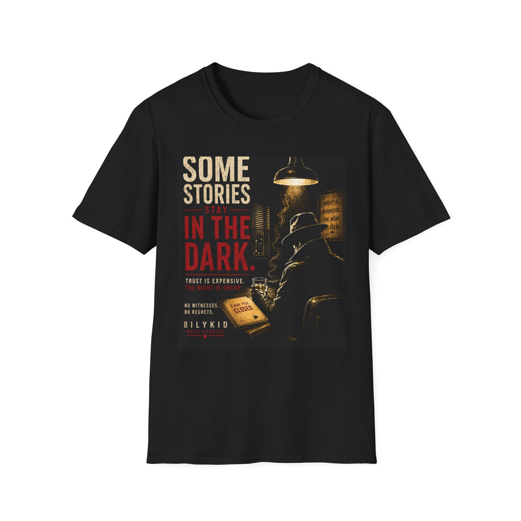 Some Stories Stay in the Dark – T-Shirt