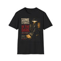 Some Stories Stay in the Dark – T-Shirt