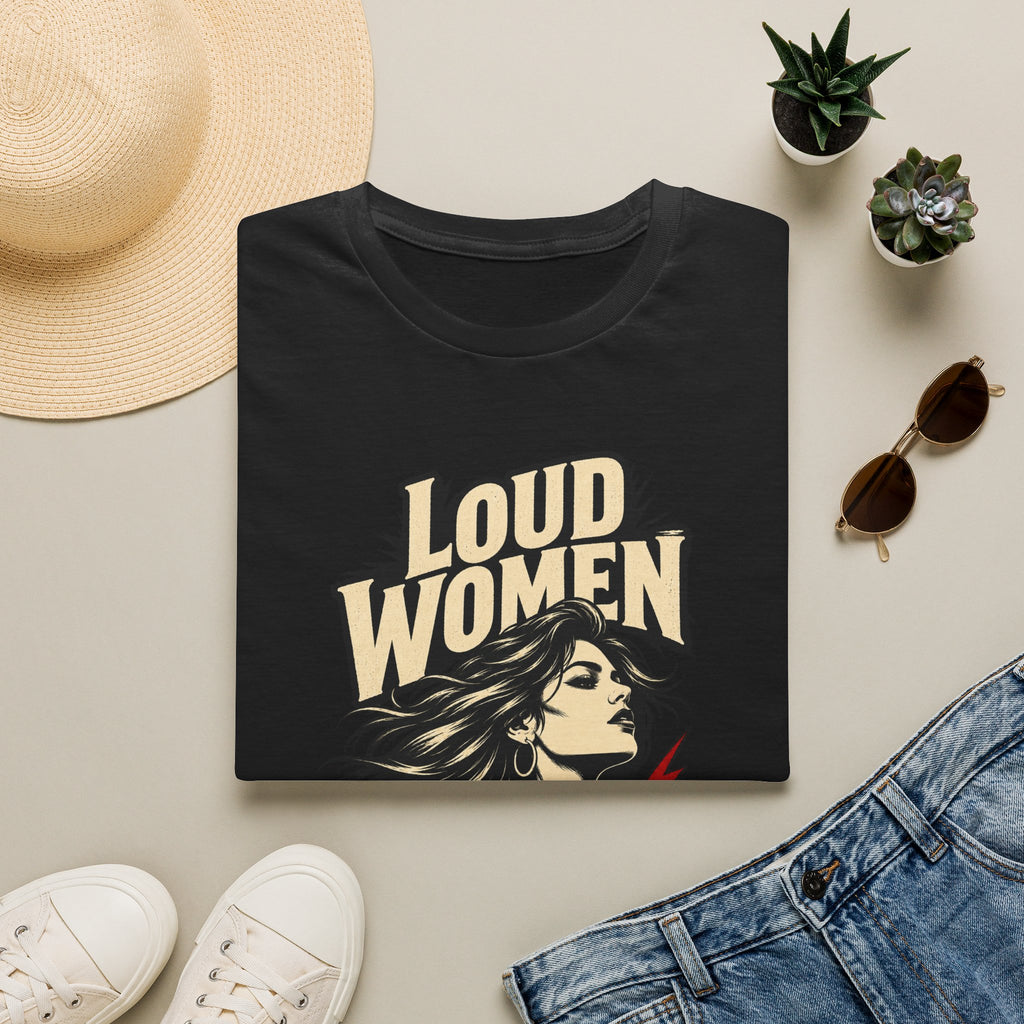 Loud Women Make History – T-Shirt