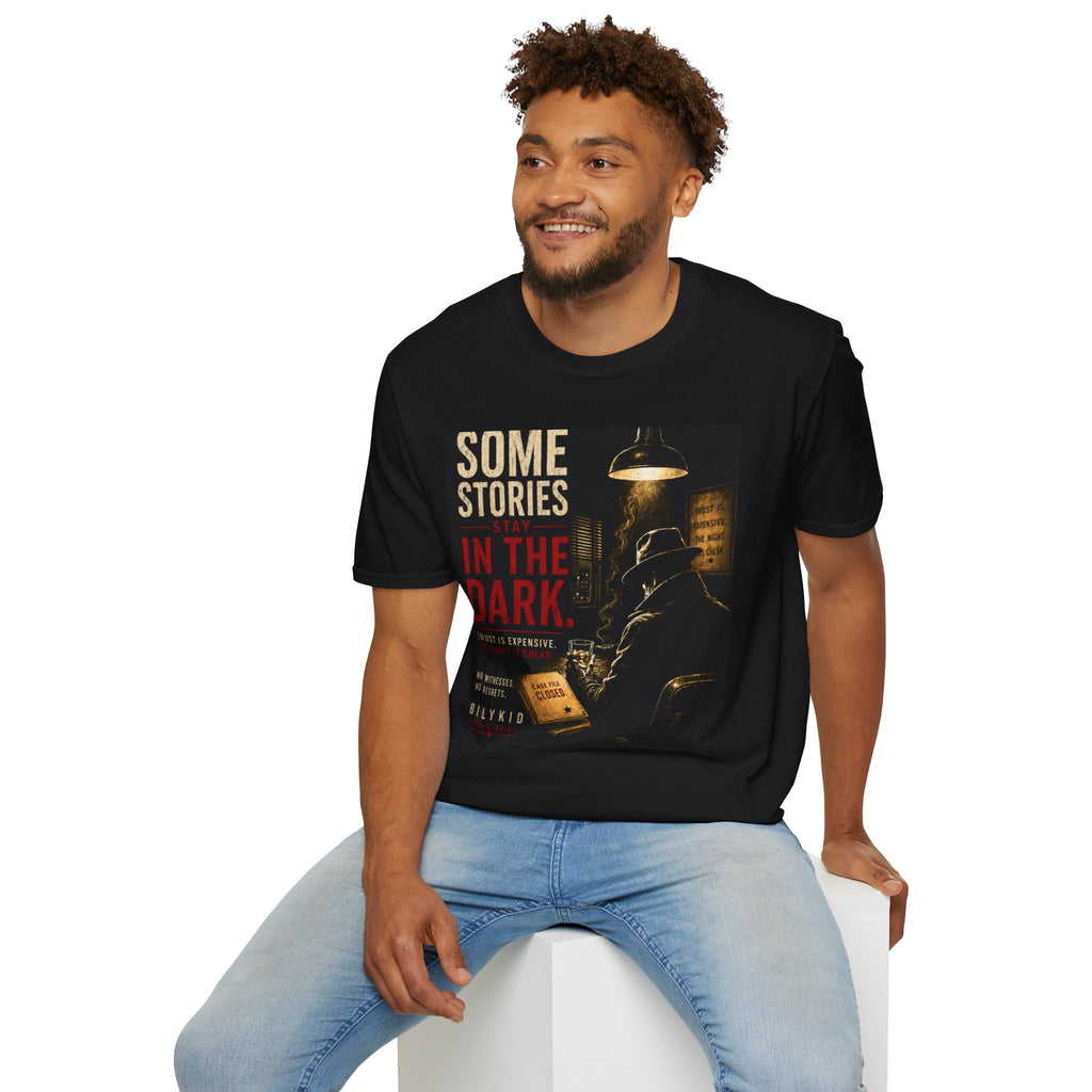 Some Stories Stay in the Dark T-Shirt | Noir Detective Graphic Tee | Dark Aesthetic Shirt | Vintage Crime Style | Unisex Graphic Tee