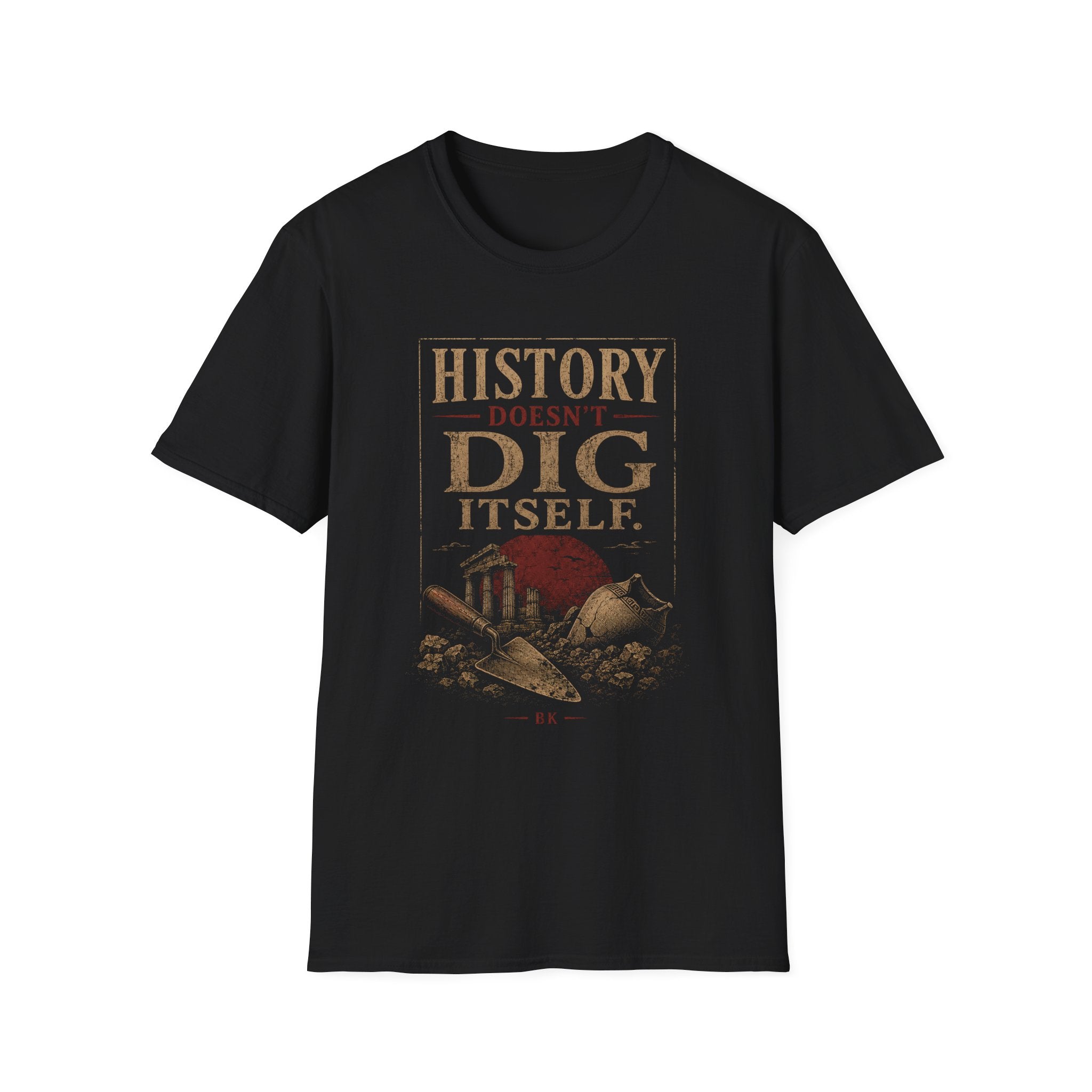 History Doesn’t Dig Itself Shirt, Archaeology T-Shirt, Archaeologist Gift, History Teacher Tee, Excavation Graphic Tee
