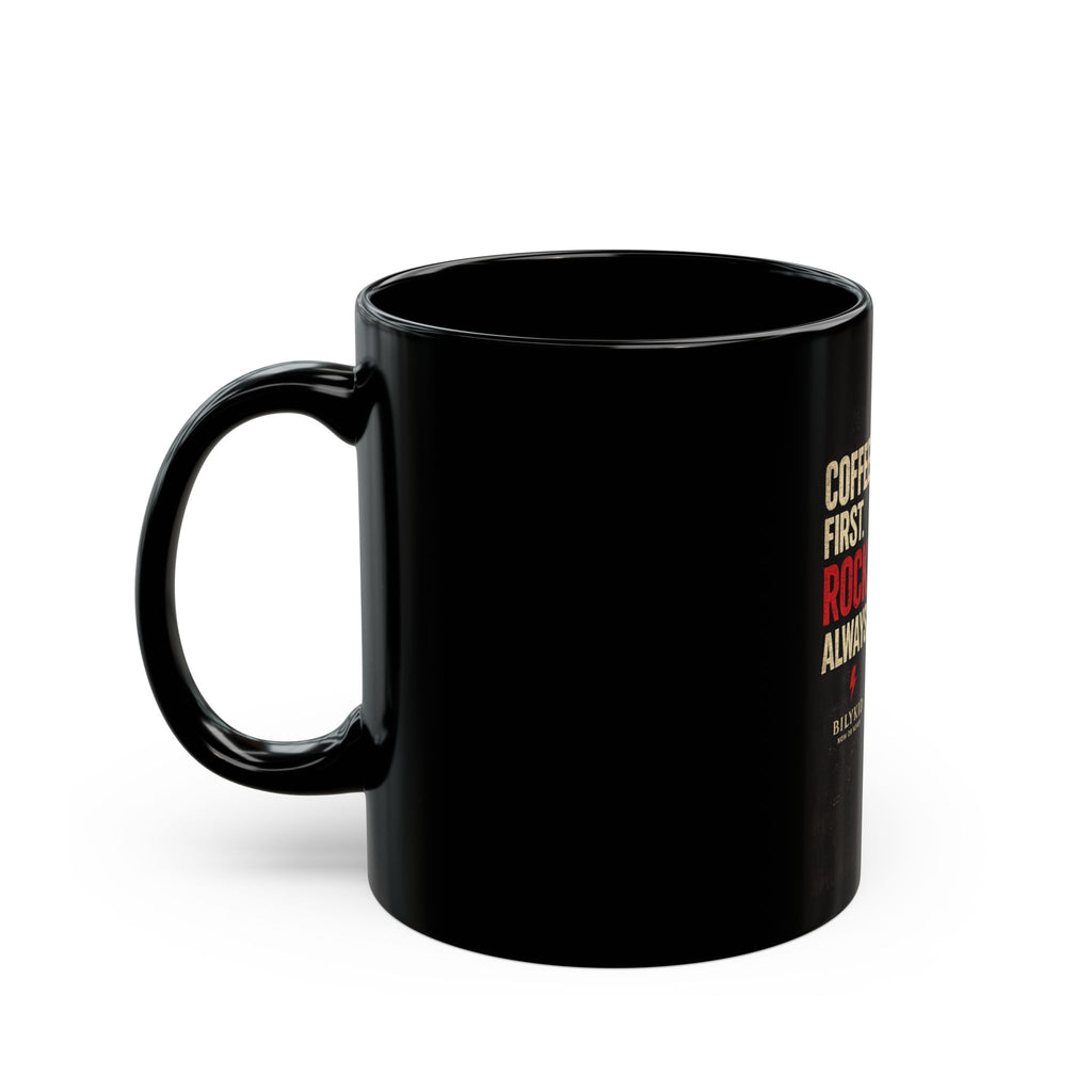 Coffee First. Rock Always. – Black Mug