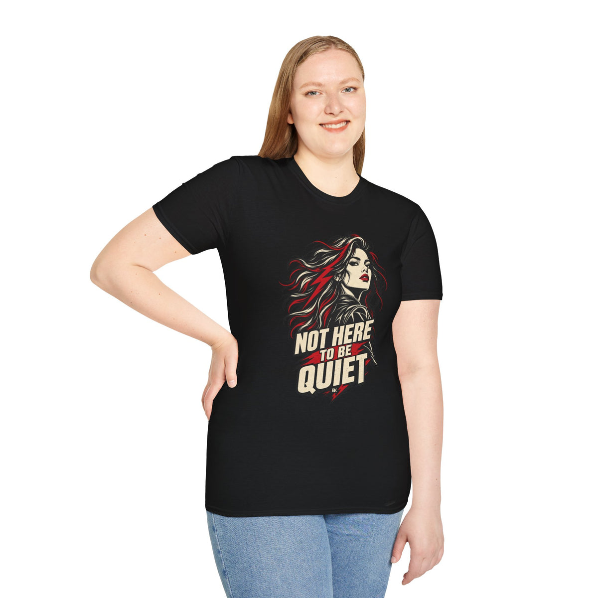Not Here to Be Quiet – T-Shirt