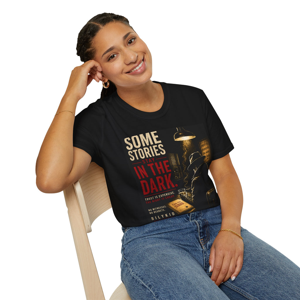 Some Stories Stay in the Dark T-Shirt | Noir Detective Graphic Tee | Dark Aesthetic Shirt | Vintage Crime Style | Unisex Graphic Tee